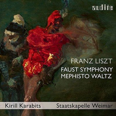 Airam Hernandez / Herren Des Opernchores Des Deutschen Nationaltheaters Weimar / Herren Des Landesjugendchores Thuringen / Staatskapelle Weimar / Kirill Karabits - Franz Liszt: A Faust Symphony / S. 108 - Mephisto Waltz No. 3 / S. 216 1CD