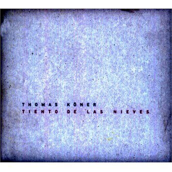 Thomas Koner - Tiento De Las Nieves 1CD