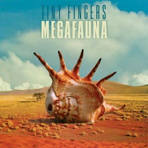 Tiny Fingers - Megafauna 1CD