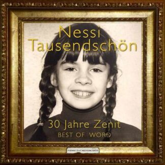 Tausendschoen Nessi - 30 Jahre Zenit - Best.. 1CD