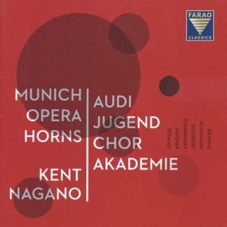 Audi Jugendchorakademie / Munich Opera Horns / Nagano, Kent - Chorus and Horns Farao Classics Klassisk 1CD