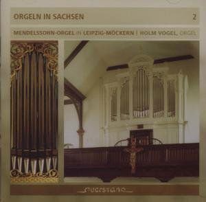 Mendelssohn / Vogel - Organs in Saxony 2 1CD