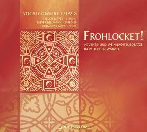 Vocalconsort Leipzig / Unger / Bellmann / Various - Frohlocket! 1CD