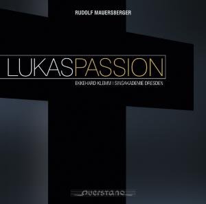Mauersberger / Singakademie Dresden - Lukaspassion 1CD