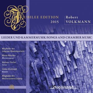 Volkmann / Leipzig Piano Quartet - Volkmann: Jubilee Edition 2015 - Songs And Chamber Music 1CD