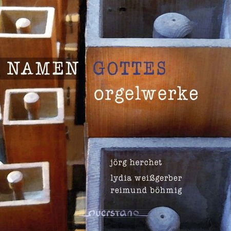 Weissgerber / Böhmig - Namen Gottes - Works for Organ Querstand Klassisk 1CD