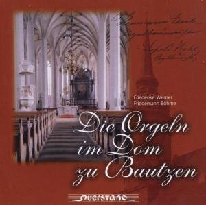 Werner / Bohme / Various - Die Orgeln Im Dom Zu Bautzen 1CD