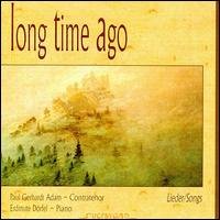 Schubert / Mendelssohn / Dorfel / Adam - Long Time Ago 1CD