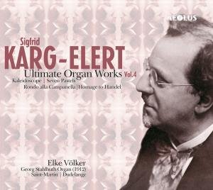 Siegfried Karg-elert / Elke Volke - Last Organ Works Vol. 4 1CD