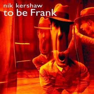 NIK KERSHAW TO BE FRANK CD