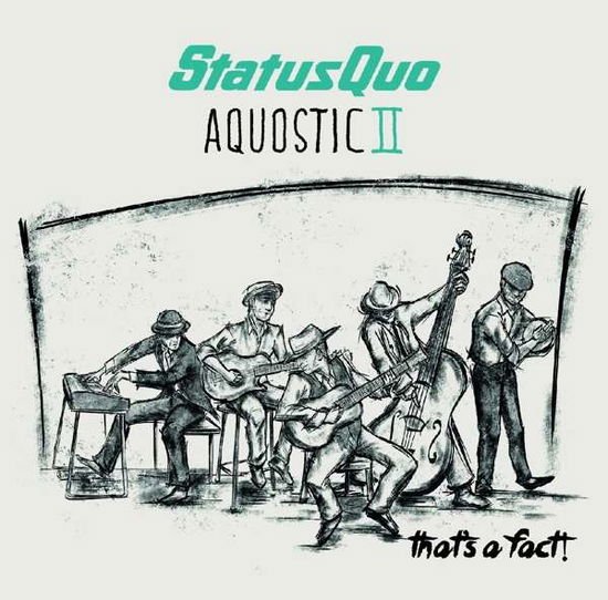 Status Quo - Aquostic II - That's a Fact! 1CD