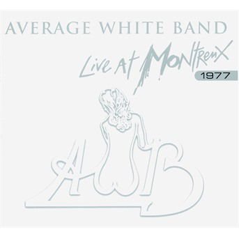 Average White Band - Live At Montreux 1977 1CD