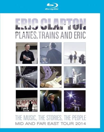 Eric Clapton - Planes, Trains and Eric - Mid and Far East Tour 2014 Blu-ray