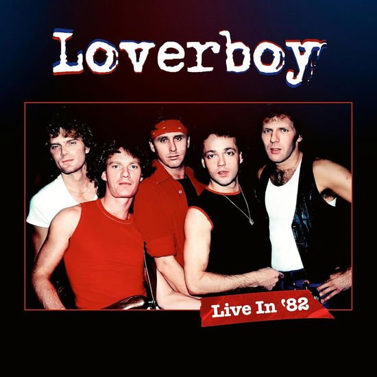 Loverboy - Live In '82 Blu-ray