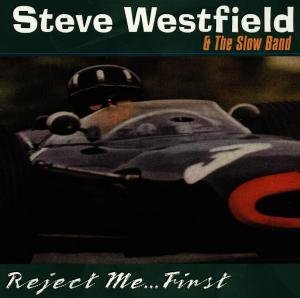 Westfield,steve & S - Reject Me First 1CD