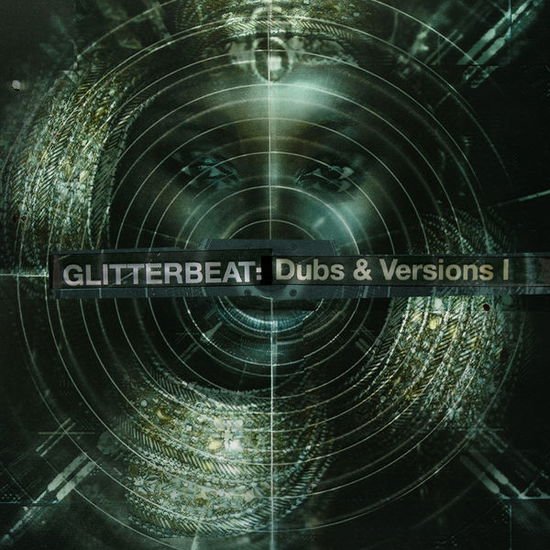 Glitterbeat: Dubs & Versions I 1CD