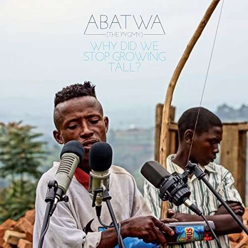 Abatwa (The Pygmy) - Abatwa (The Pygmy): Why Did We Stop Growing Tall? 1CD