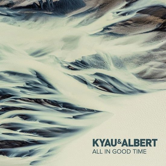 Kyau & Albert - All In Good Time 1CD