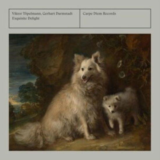 Viktor Topelmann / Gerhart Darmstadt - Exquisite Delight 1CD