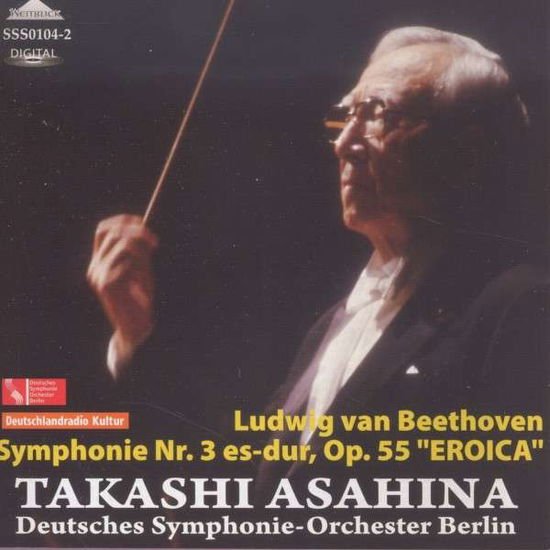 Takashi Asahina Deutsches Symphonie-Orchester Berlin - Beethoven: Symphony No.3 1CD