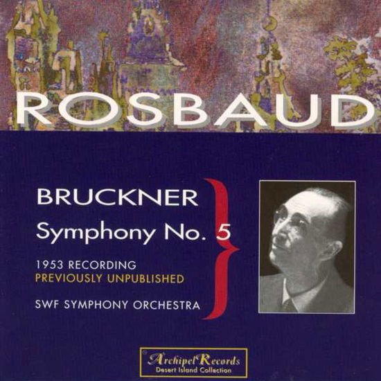 Bruckner / Rosbaud / Sinfonie Orch Sudwestfunk - Symphony 5 in B Flat Major 1CD
