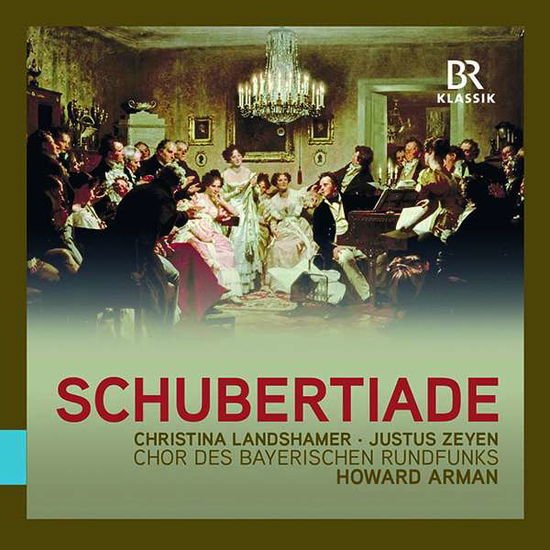 Arman, Howard / Chor des Bayerischen Rundfunks / Landshamer, Christina / Meyer, Andrew Lepri / Münchner Rundfunkorchester / Ostermann, Merit / Zeyen, Justus - Franz Schubert: Schubertiade 1CD