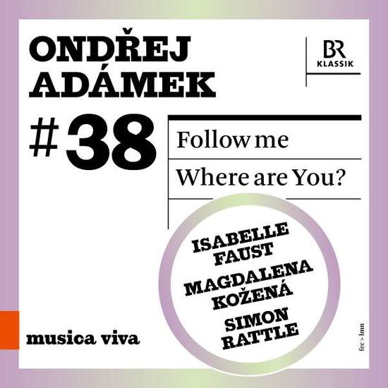 Isabelle Faust - Ondrej Adamek: Musica Viva: Follow Me / Where Are You? 1CD