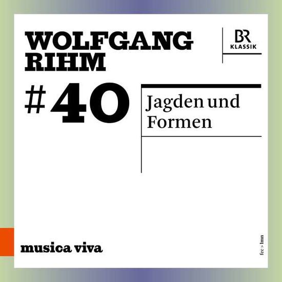 Ollu, Franck / Symphonieorchester des Bayerischen Rundfunks - Wolfgang Rihm: #40 / Jagden Und Formen 1CD