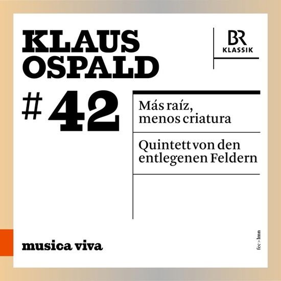 Ensemble Experimental - Klaus Ospald: Mas Raiz, Menos Criatura - Quintett Von Den Entlegenen Feldern 1CD