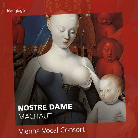Vienna Vocal Consort - Guillaume De Machaut: Nostre Dame 1CD