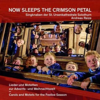 Singknaben St. Usreize - Now Sleeps the Crimson Petal 1CD