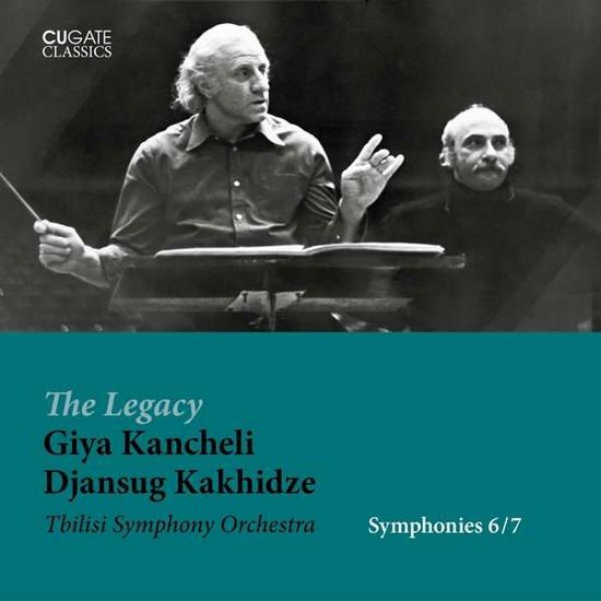 Tbilisi Symphony Orchestra - The Legacy Giya Kancheli - Symphonies 6/7 1CD