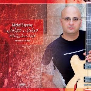 Michel Sajrawy - Writings On The Wall 1CD