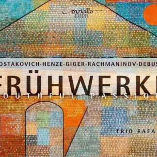 Debussy / Giger / Henze / Trio Rafale - Fruhwerke: Youthful Passion 1CD