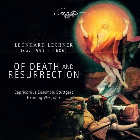 Henning Wiegrabe / Capricornus Ensemble Stuttgart - Leonhard Lechner: Of Death And Resurrection 1CD