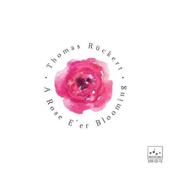 Thomas Ruckert - A Rose E Er Blooming 1CD