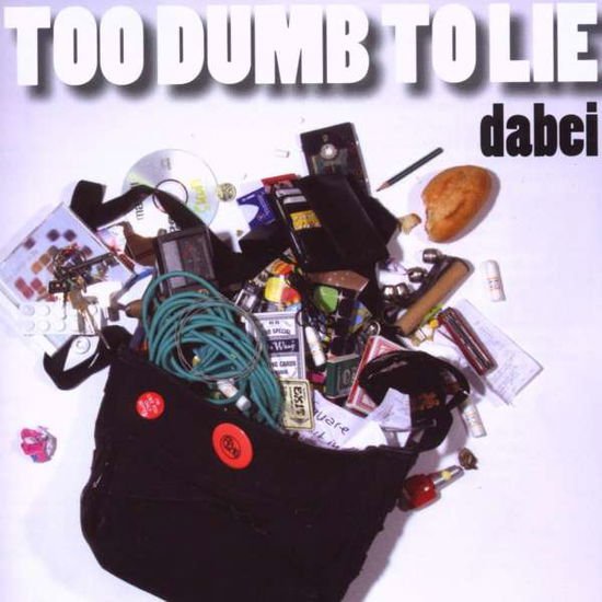 Too Dumb to Lie - Dabei 1CD