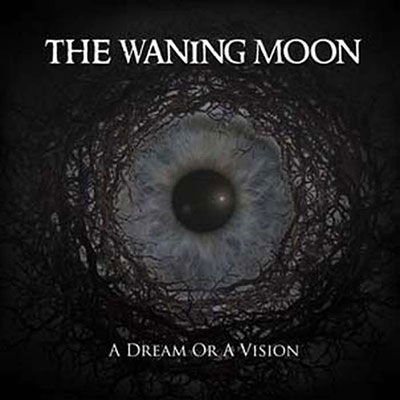 Waning Moon - A Dream Or A Vision 1CD