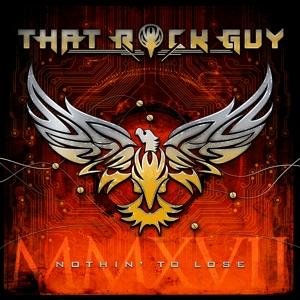 That Rock Guy - Nothin To Lose 1CD