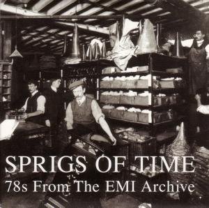 Sprigs of Time: 78s from the Emi Archive / Various - Sprigs of Time: 78s from the Emi Archive / Various 1CD