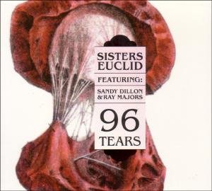 Sisters Euclid Ft Sandy Dil - 96 Tears 1CD