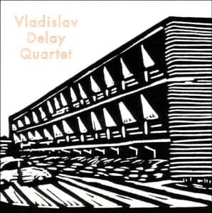 Vladislav Delay Quartet - Vladislav Delay Quartet 1CD