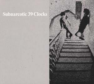 39 Clocks - Subnarcotic 1CD