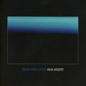 Thom Sonny Green - High Anxiety 1CD