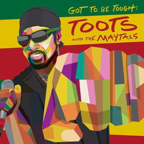 Toots and the Maytals - Got To Be Tough 1CD