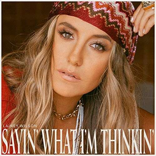 Lainey Wilson - Sayin What Im Thinkin 1CD
