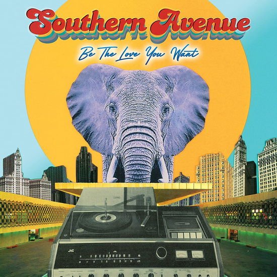 Southern Avenue - Be The Love You Want 1CD