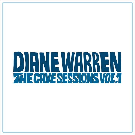 Diane Warren - Diane Warren: The Cave Sessions. Vol. 1 1CD