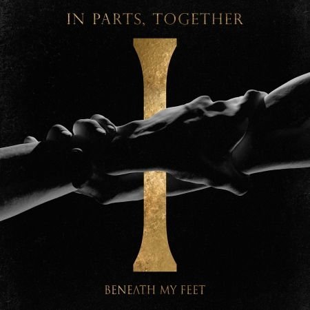 BENEATH MY FEET In Parts. Together CD