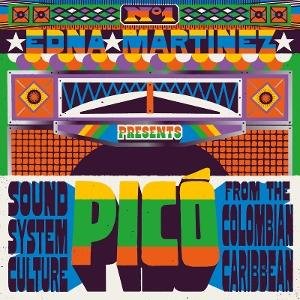 Edna Martinez Presents Picó: Sound System Culture From The Colombian Caribbean 1CD